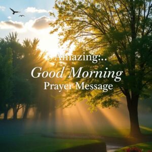 Amazing Good Morning Prayer Messages